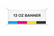 13 Oz Banner